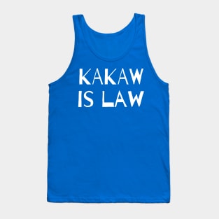 KaKaw Is Law Tank Top